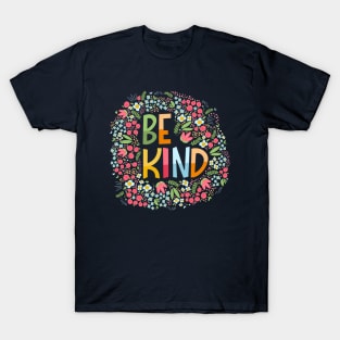 Be kind, flowers T-Shirt